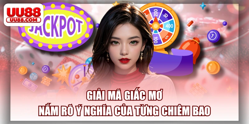 Giải Mã Giấc Mơ - Nắm Rõ Ý Nghĩa Của Từng Chiêm Bao