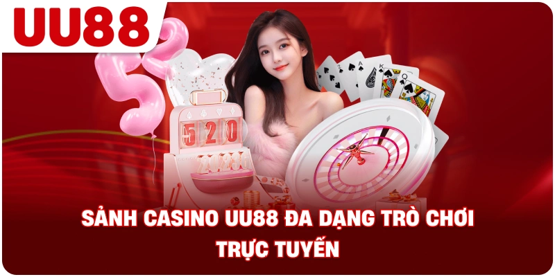 sanh_casino_uu88_da_dang_tro_choi